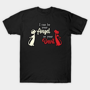 I Can Be Your Angel or Your Devil T-Shirt